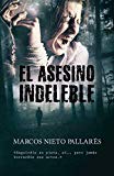 EL ASESINO INDELEBLE: (Ganadora del Premio Eriginal Books 2017 otorgado a la calidad literaria)